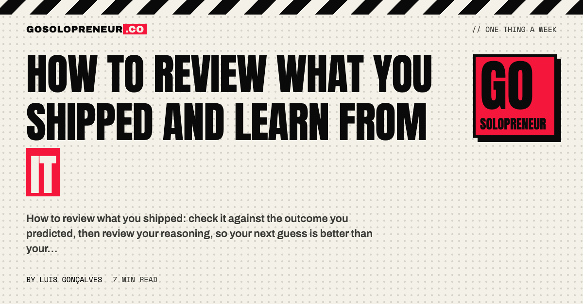 How to Review What You Shipped and Learn From It