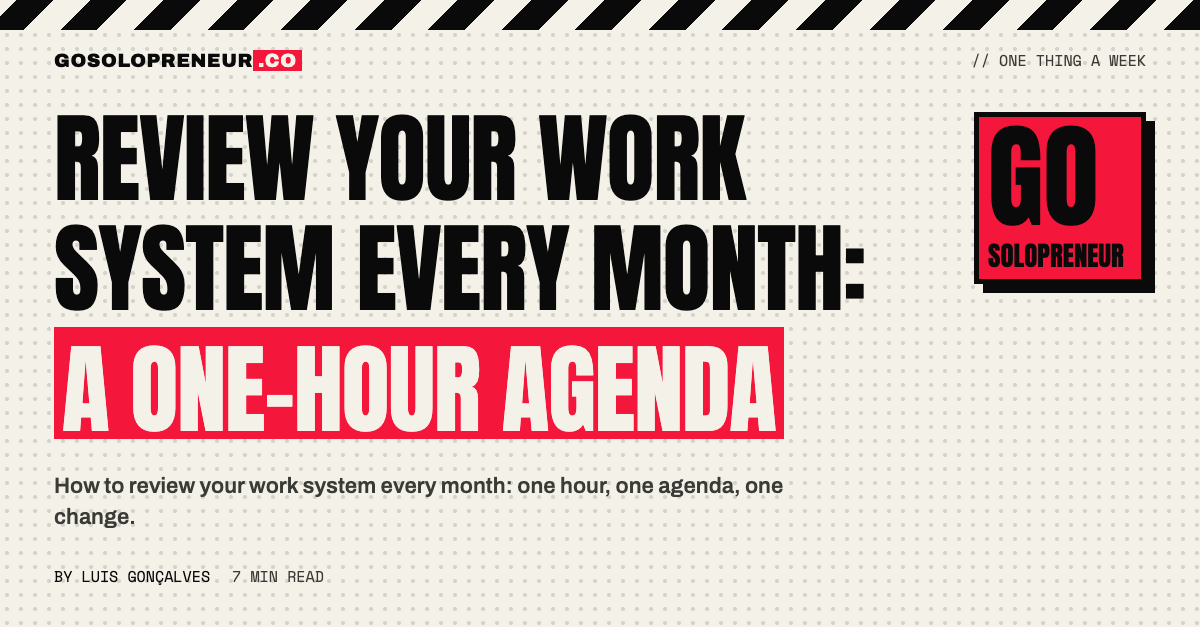 Review Your Work System Every Month: A One-Hour Agenda