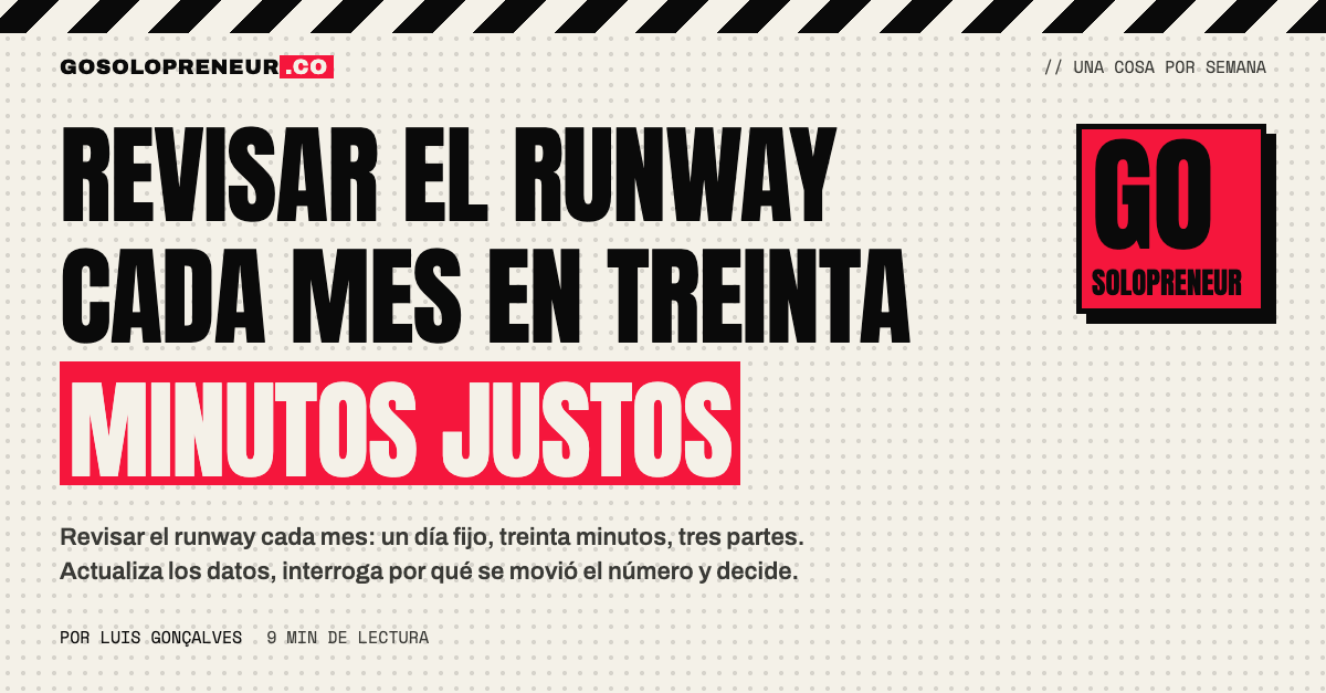 Revisar el runway: actualizar, interrogar y decidir en treinta minutos