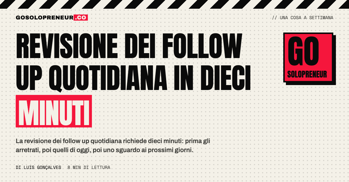Una lista di follow up con arretrati, oggi e in arrivo, controllata ogni mattina
