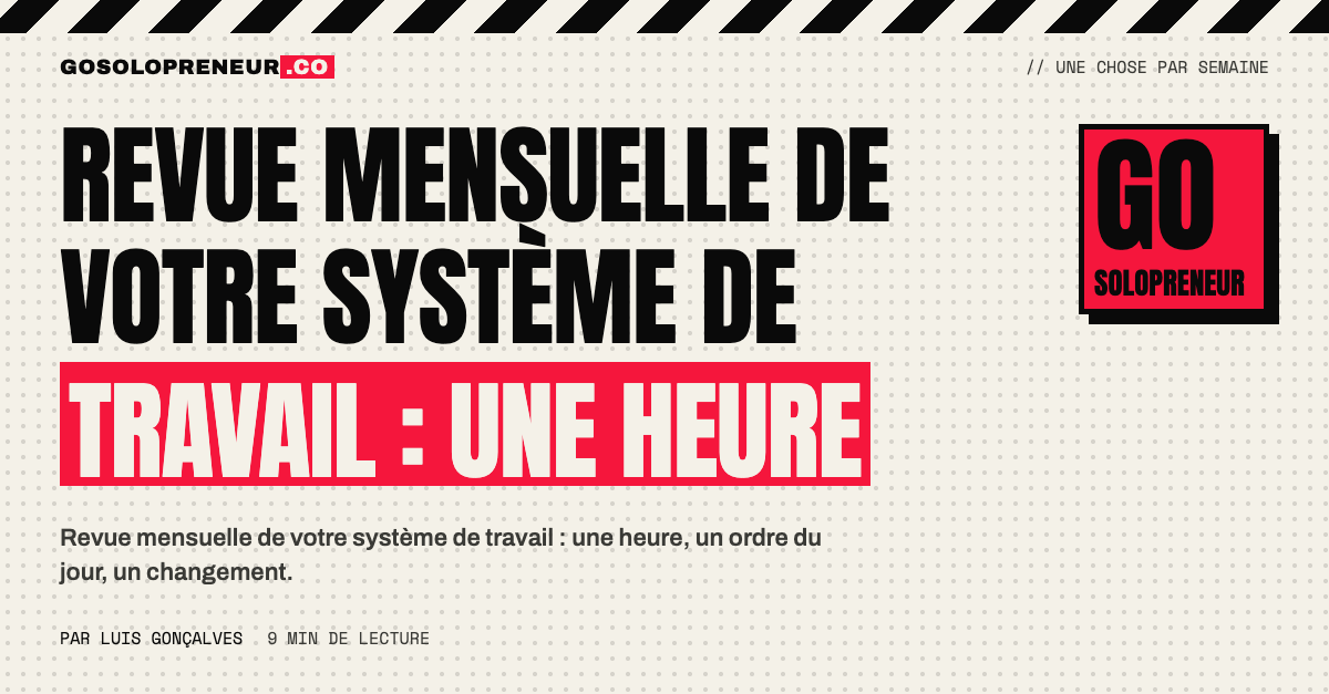 Un agenda d'une heure pour la revue mensuelle d'un système de travail : lire, diagnostiquer, vérifier, agir, protéger