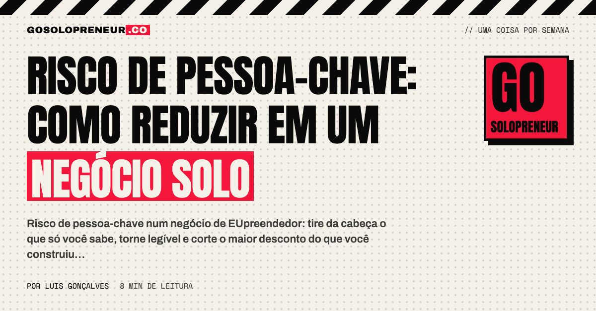 Risco de pessoa-chave: como reduzir a dependência do dono num negócio solo
