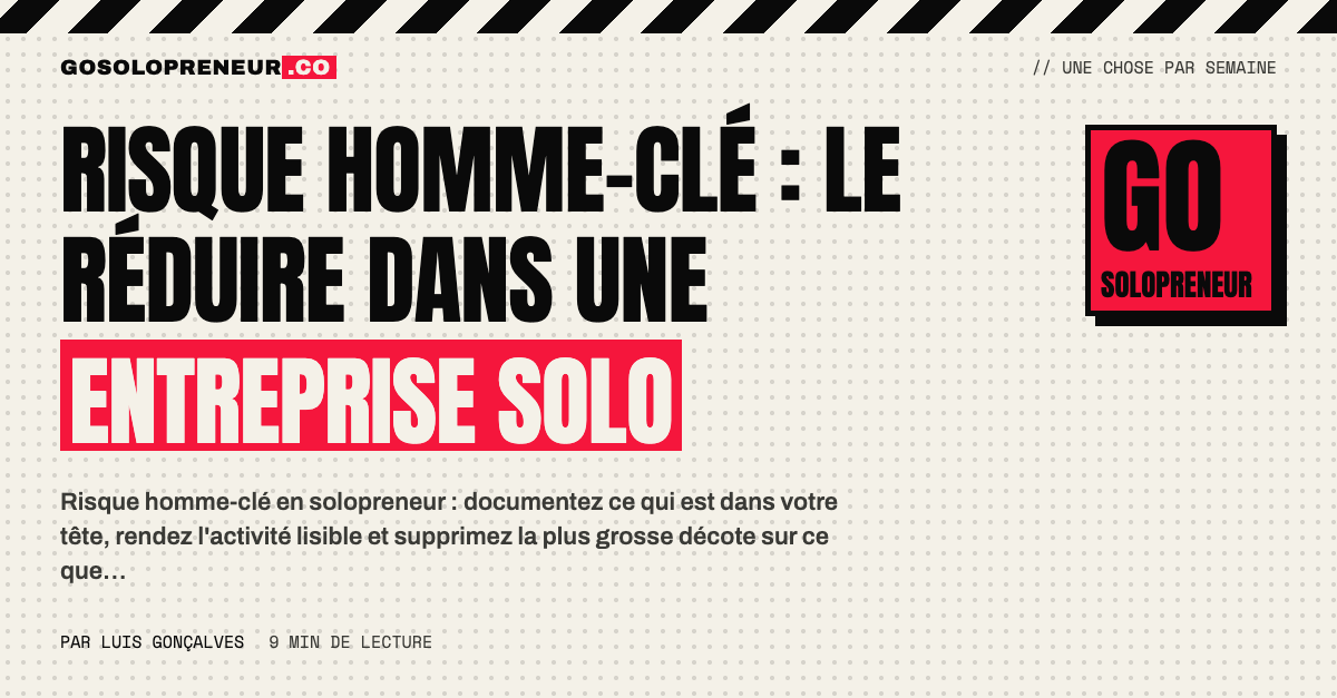 Un fondateur solo transforme ce qu'il a en tête en notes pour réduire le risque homme-clé