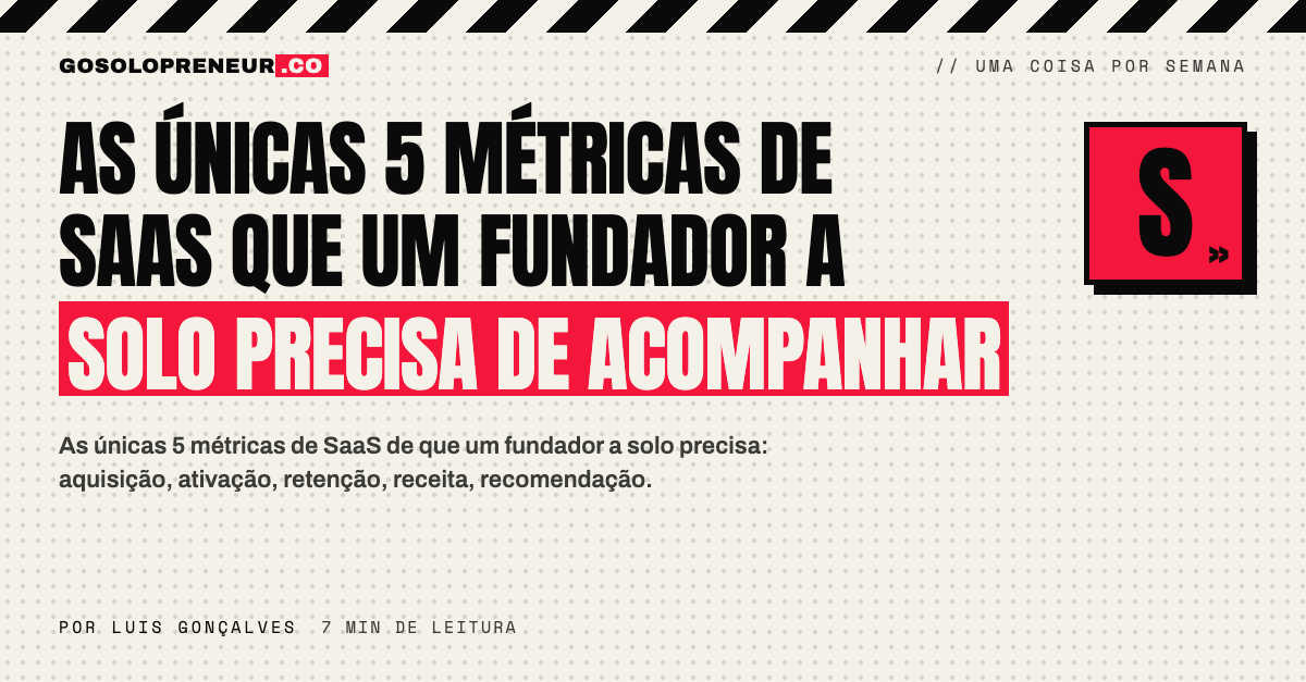 As únicas 5 métricas de SaaS que um fundador a solo precisa de acompanhar