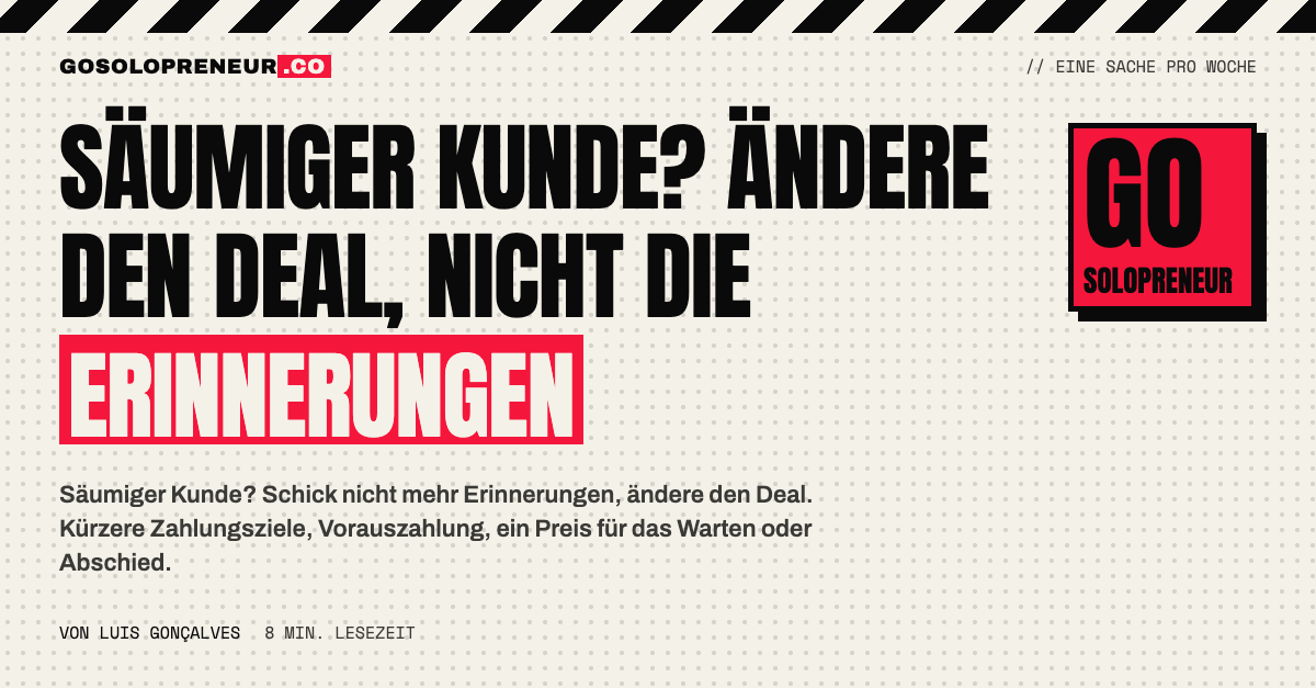 Säumiger Kunde: eine Freiberuflerin ändert die Zahlungsbedingungen statt weitere Erinnerungen zu schicken
