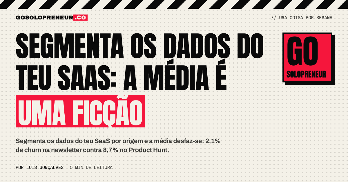 Segmenta os dados do teu SaaS: a média é uma ficção