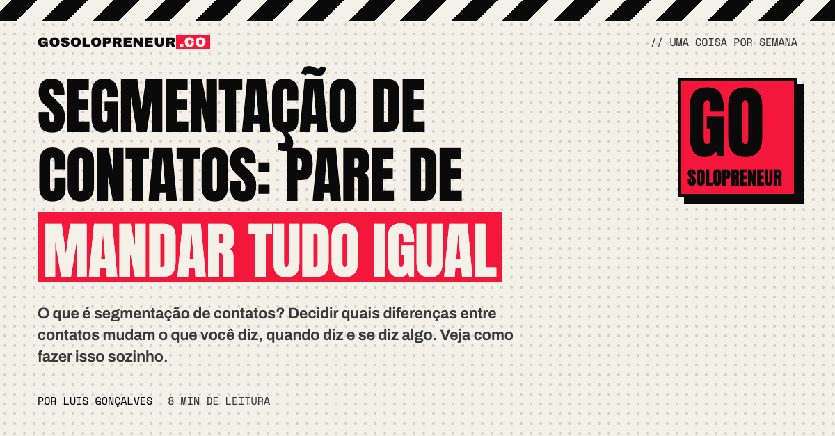 Segmentação de contatos: pare de mandar tudo igual a todo mundo