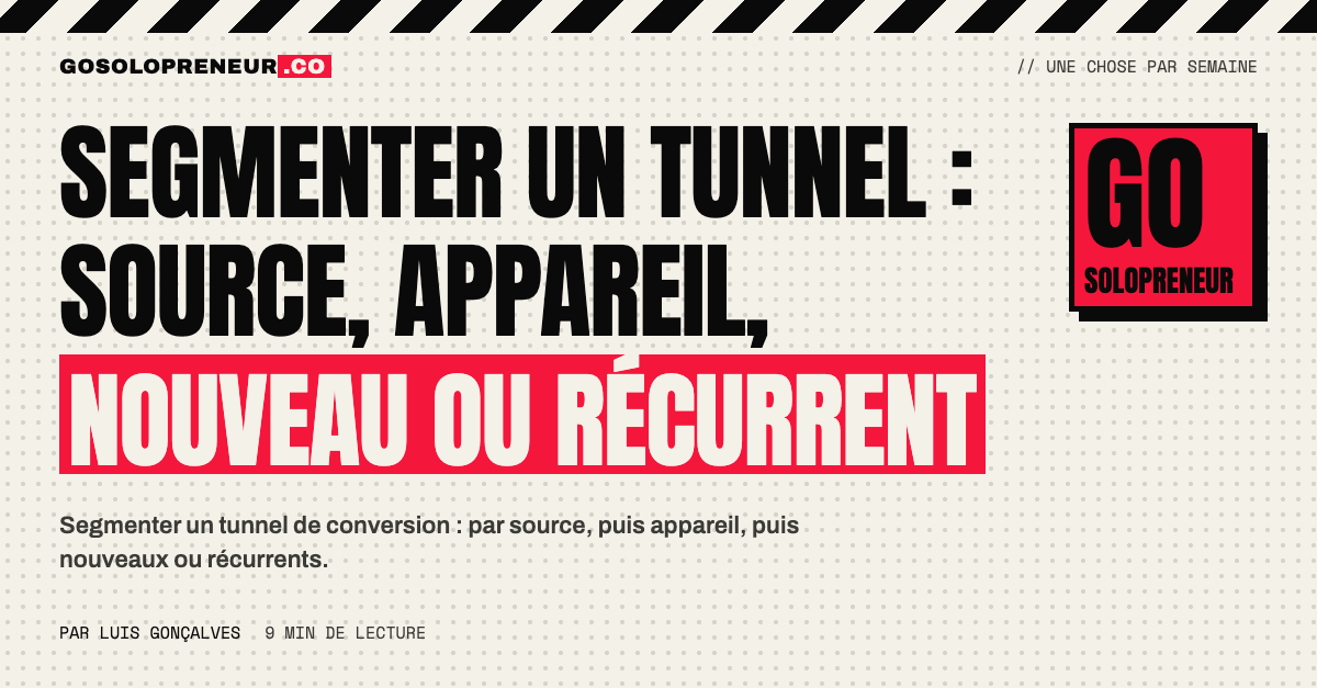 Segmenter un tunnel de conversion par source, appareil et visiteurs nouveaux ou récurrents