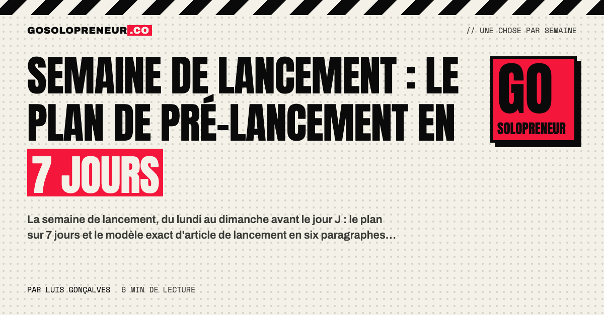 Semaine de lancement : le plan de pré-lancement en 7 jours, du lundi au dimanche