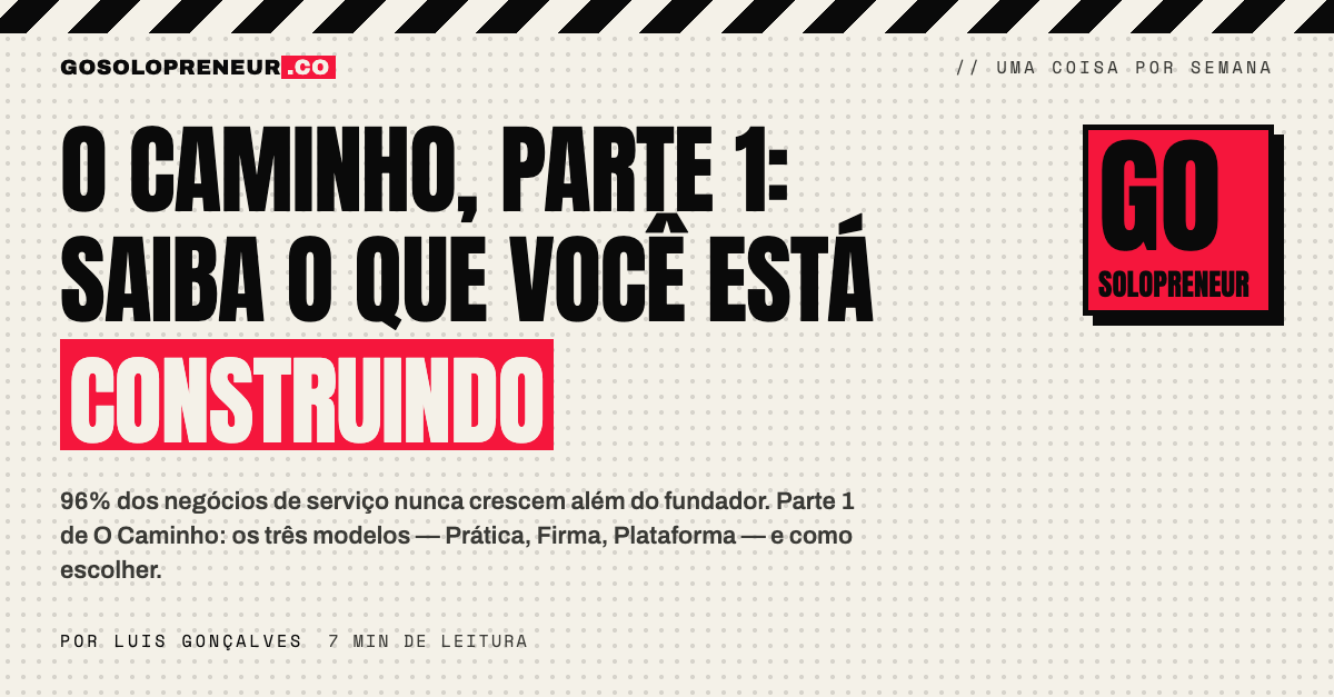 O Caminho, Parte 1: saiba o que você está construindo