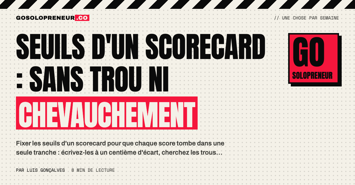 Seuils d'un scorecard : une échelle de tranches de zéro à cent sans trou ni chevauchement