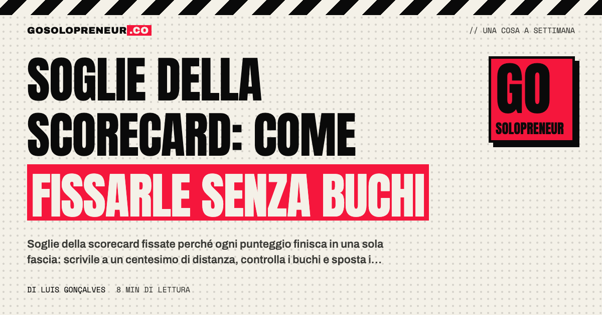 Una scala di fasce di punteggio senza buchi, con le soglie della scorecard ben fissate