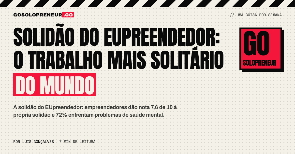 Solidão do EUpreendedor: o trabalho mais solitário do mundo