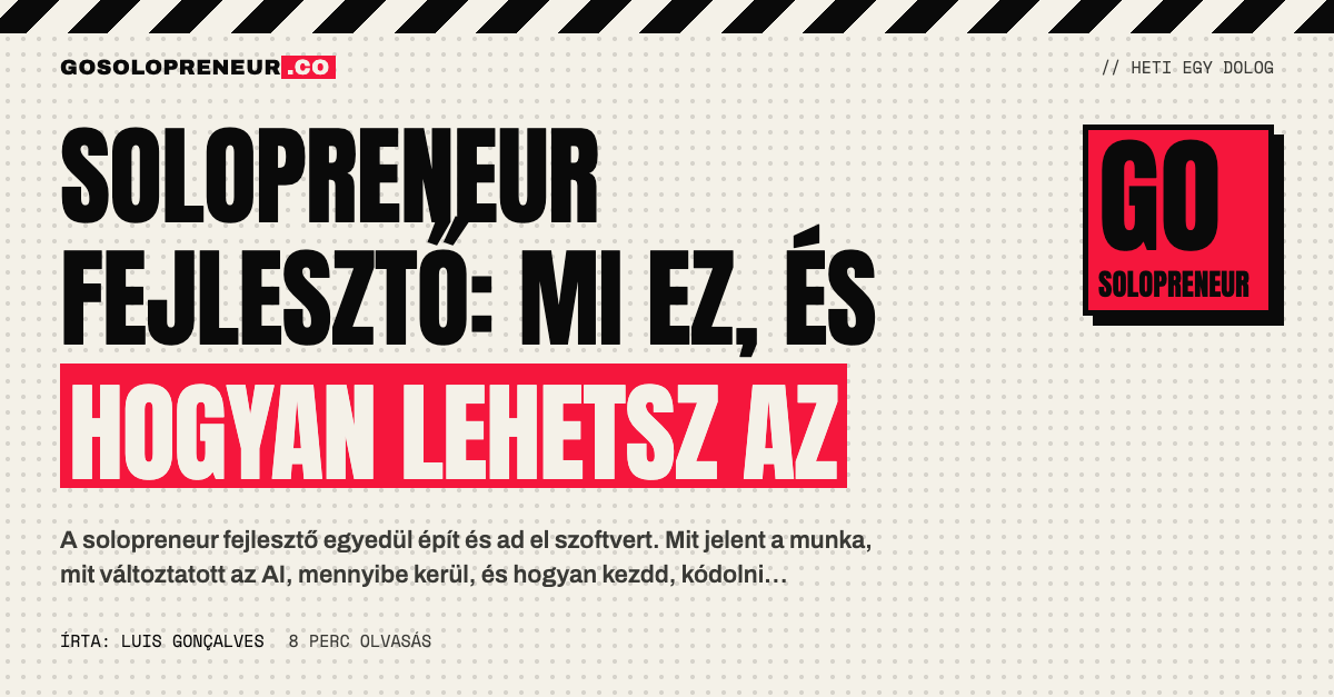 Solopreneur fejlesztő: egy ember, aki egyedül épít és ad el szoftvert AI-val
