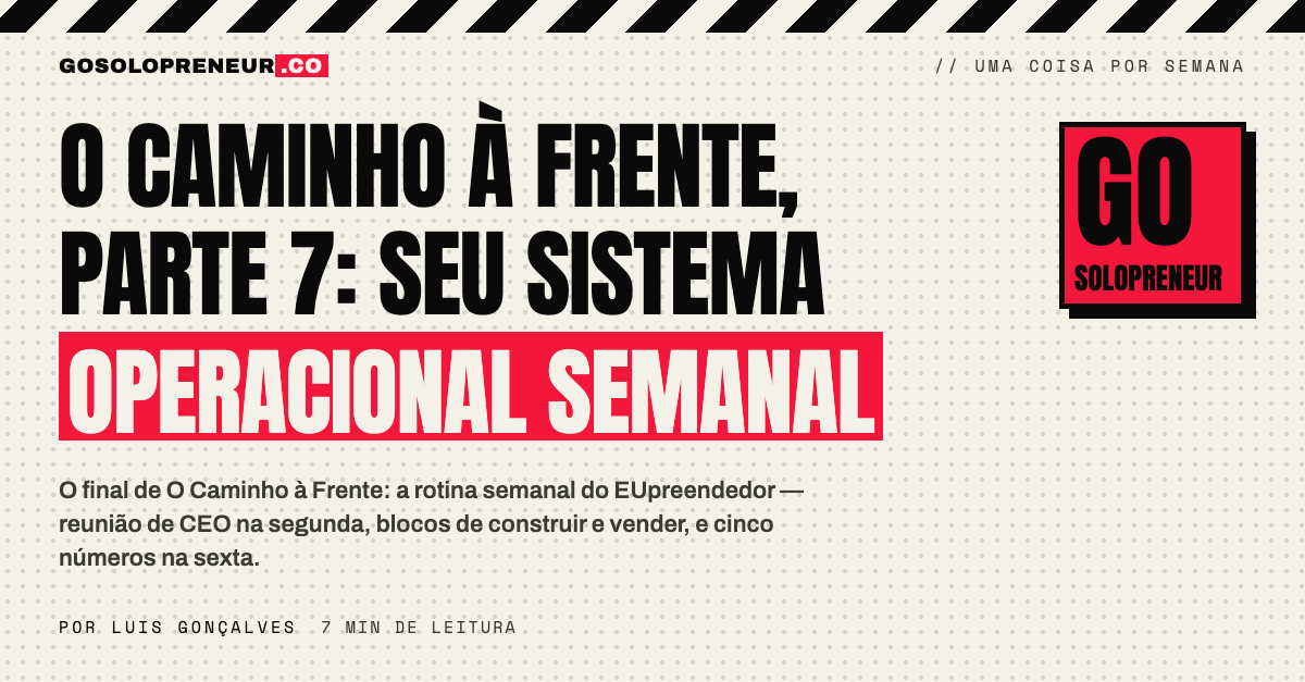 O Caminho à Frente, Parte 7: seu sistema operacional semanal