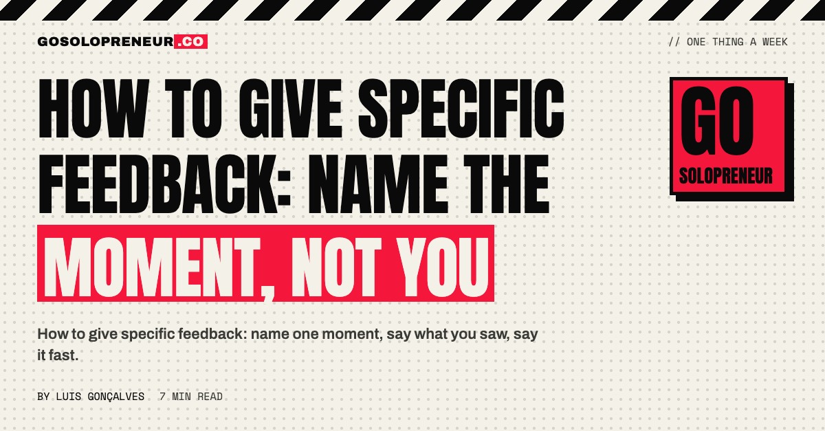 How to Give Specific Feedback: Name the Moment, Not You