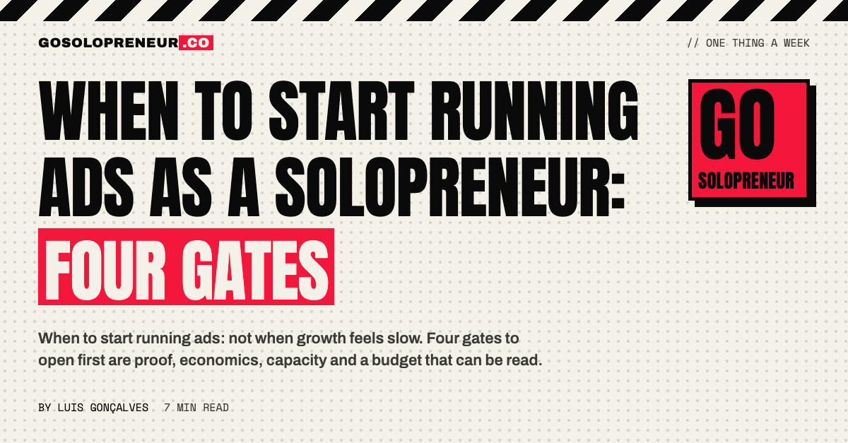 When to Start Running Ads as a Solopreneur: Four Gates