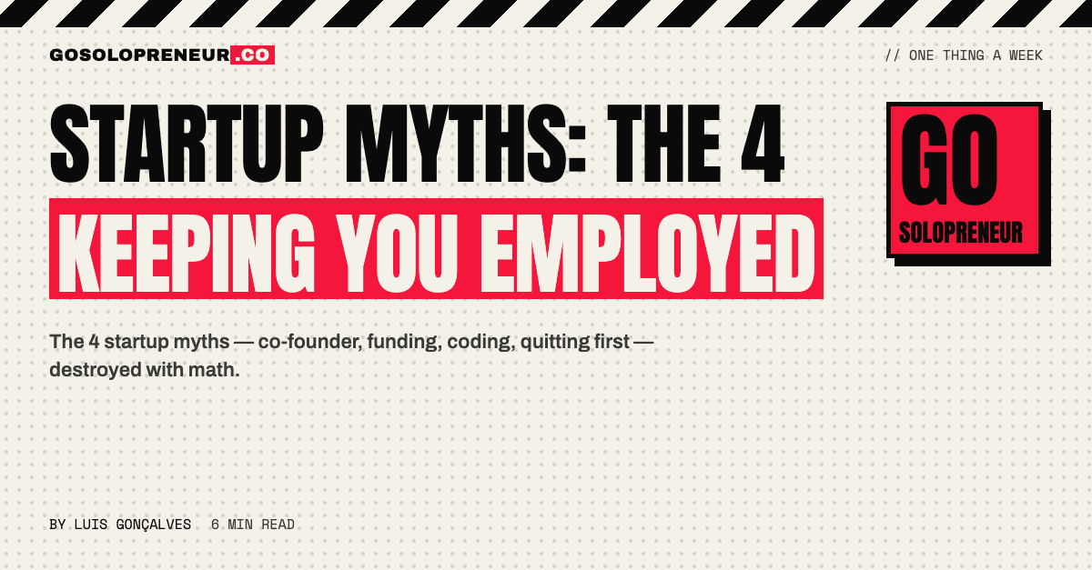 Startup Myths: The 4 Keeping You Employed