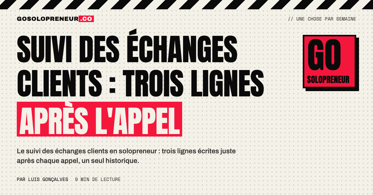 Le suivi des échanges clients : trois lignes de notes après chaque appel