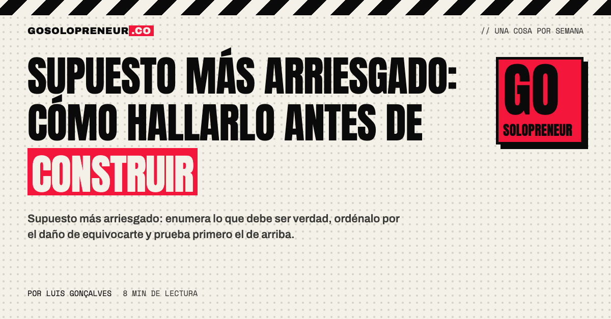 Supuesto más arriesgado: lista de apuestas de una idea ordenada por daño, con la más peligrosa arriba