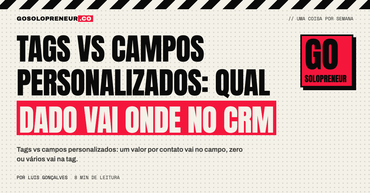 Tags vs campos personalizados: qual dado vai onde no seu CRM