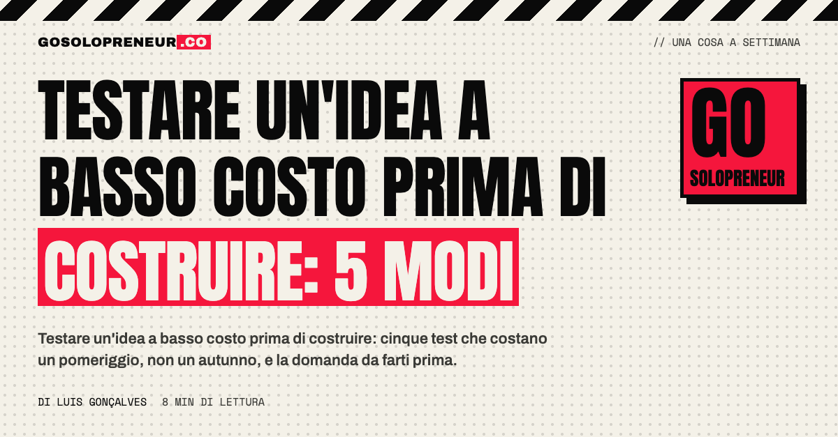 Come testare un'idea a basso costo prima di costruire: cinque test economici