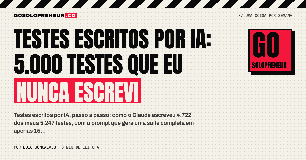 Testes escritos por IA: 5.000 testes que eu nunca escrevi