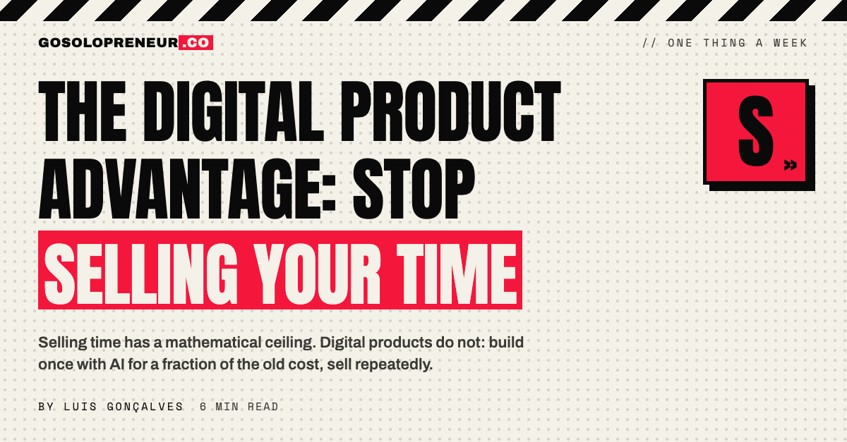 The Digital Product Advantage: Stop Selling Your Time