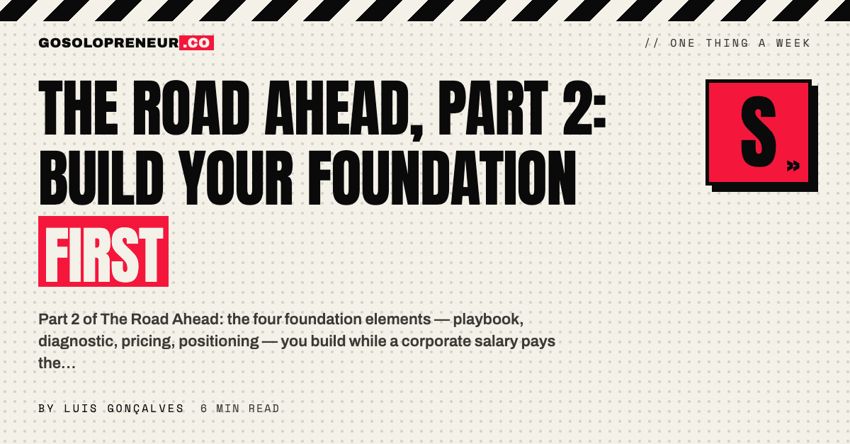The Road Ahead, Part 2: Build Your Foundation First