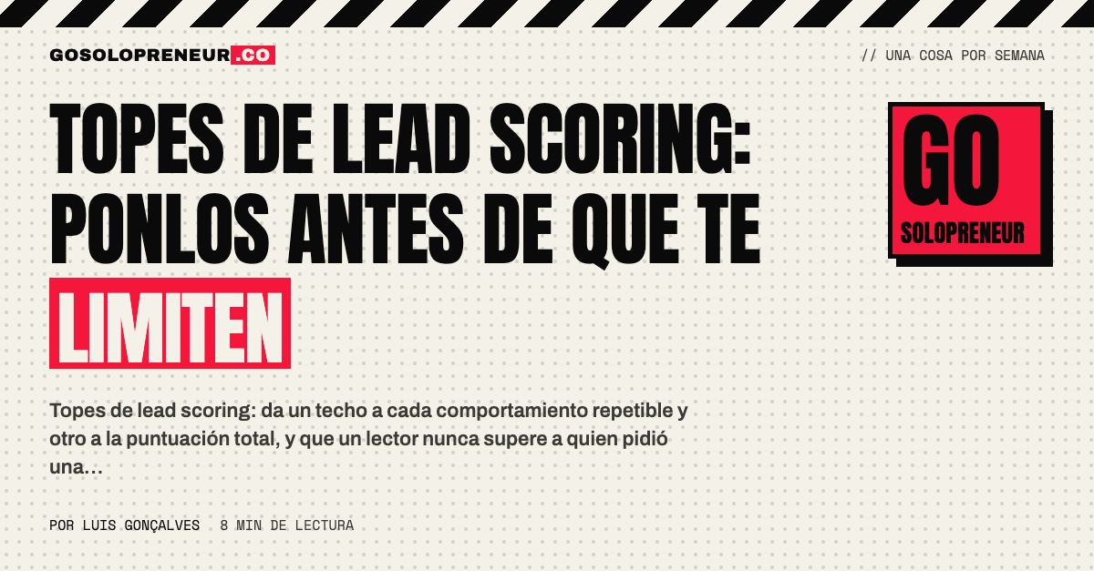 Un techo sobre una pila de señales repetidas en una lista de leads ordenada por puntuación