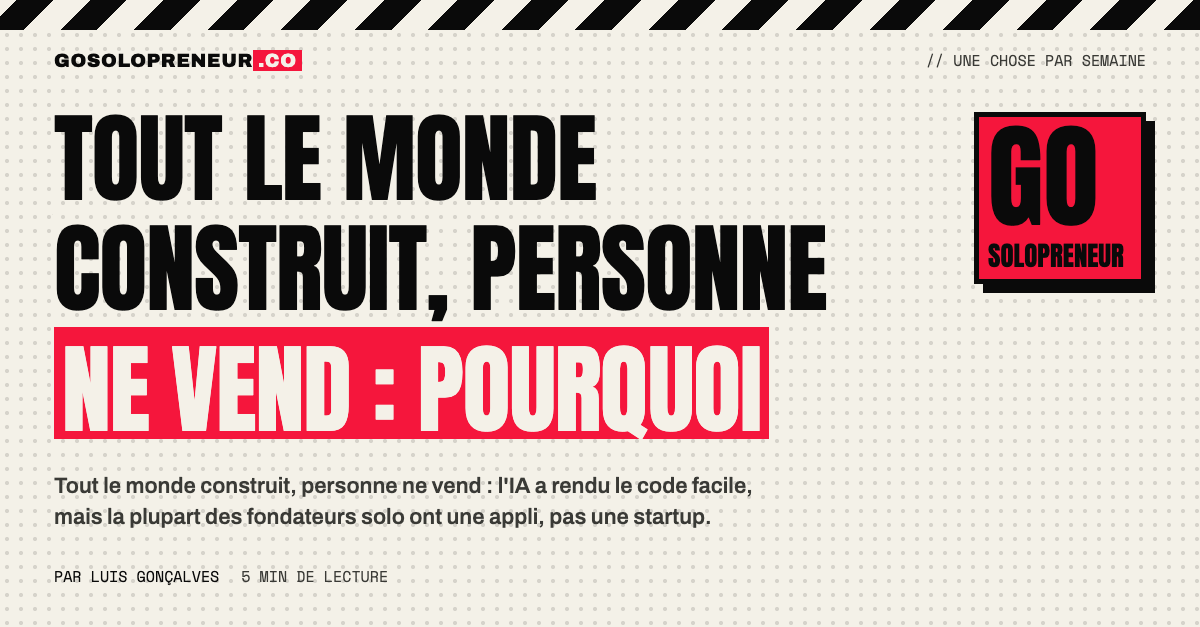 Tout le monde construit, personne ne vend : une appli sans client n'est pas une startup