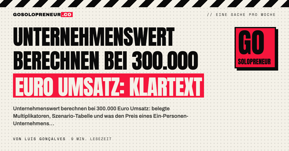 Unternehmenswert berechnen bei 300.000 Euro Umsatz: Taschenrechner, Tabelle und Notizen zur Bewertung eines Ein-Personen-Unternehmens