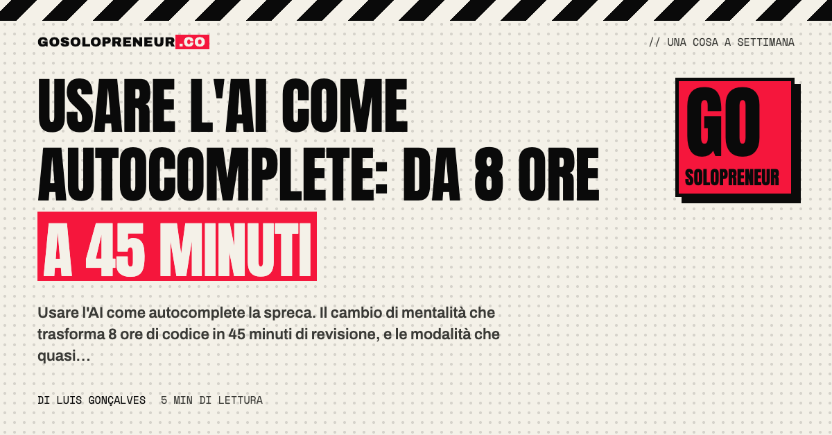 Una persona che dirige l'AI come un direttore invece di usarla come autocomplete: da 8 ore a 45 minuti