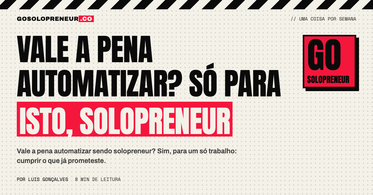 Vale a pena automatizar? Só para cumprir as promessas que já fizeste