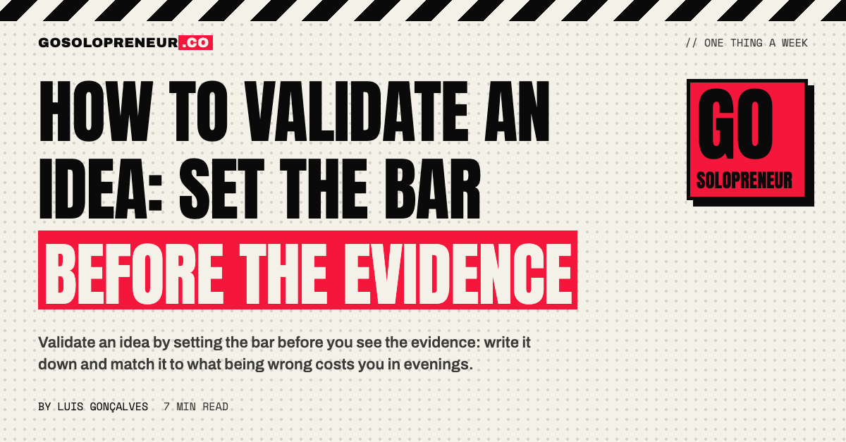 How to Validate an Idea: Set the Bar Before the Evidence