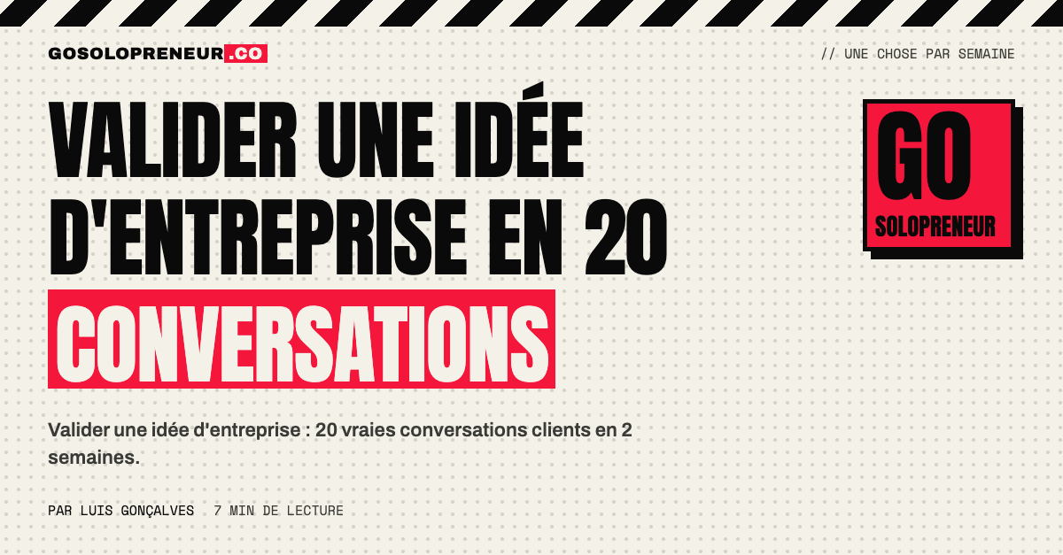 Valider une idée d'entreprise en 20 conversations clients avant d'écrire une ligne de code