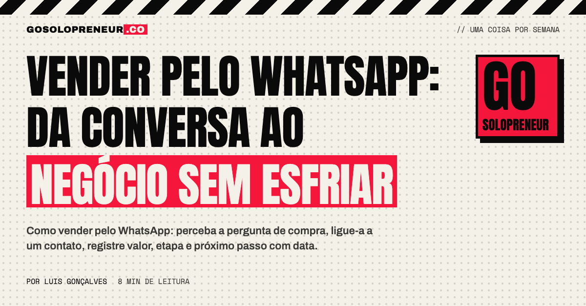 Conversa de WhatsApp virando um cartão de negócio no funil: como vender pelo WhatsApp antes que esfrie