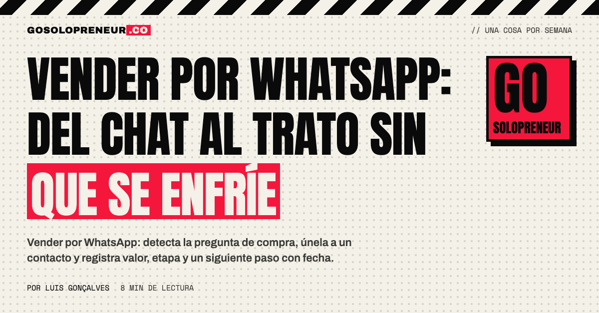 Vender por WhatsApp: cómo convertir un chat en un trato antes de que se enfríe