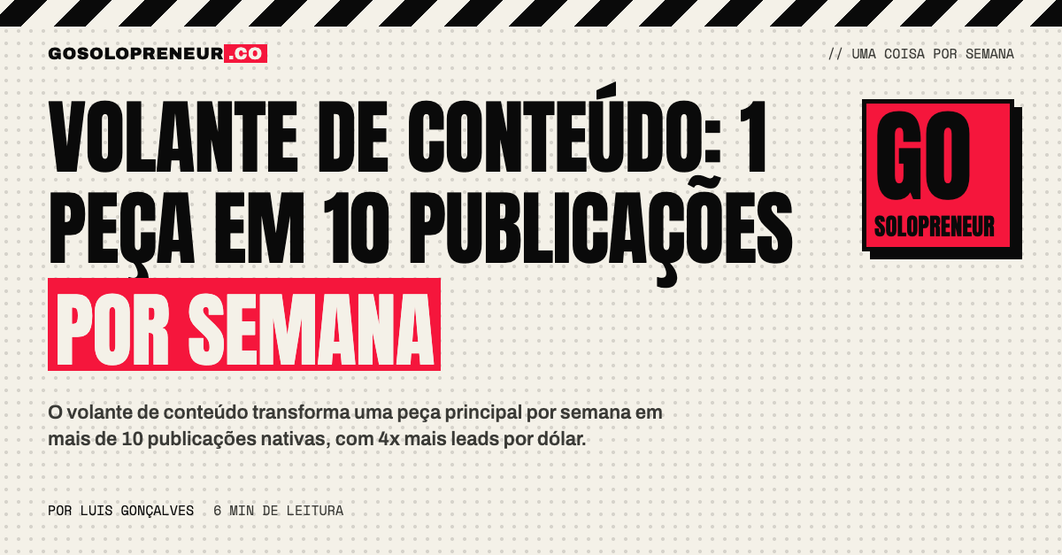 Volante de conteúdo: 1 peça em 10 publicações por semana