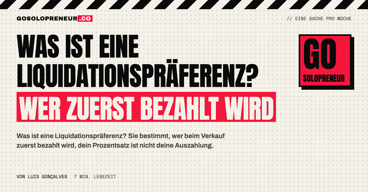 Was ist eine Liquidationspräferenz: wer beim Verkauf des Unternehmens zuerst bezahlt wird