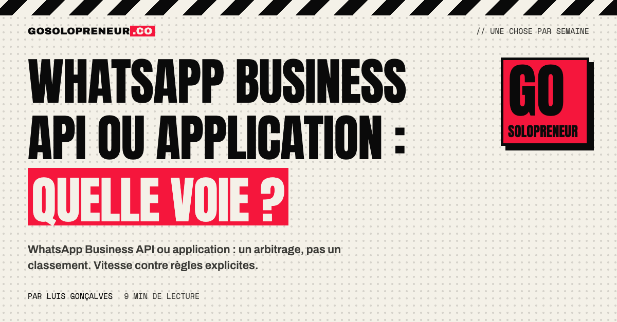 WhatsApp Business API ou application : un solopreneur compare deux voies d'envoi