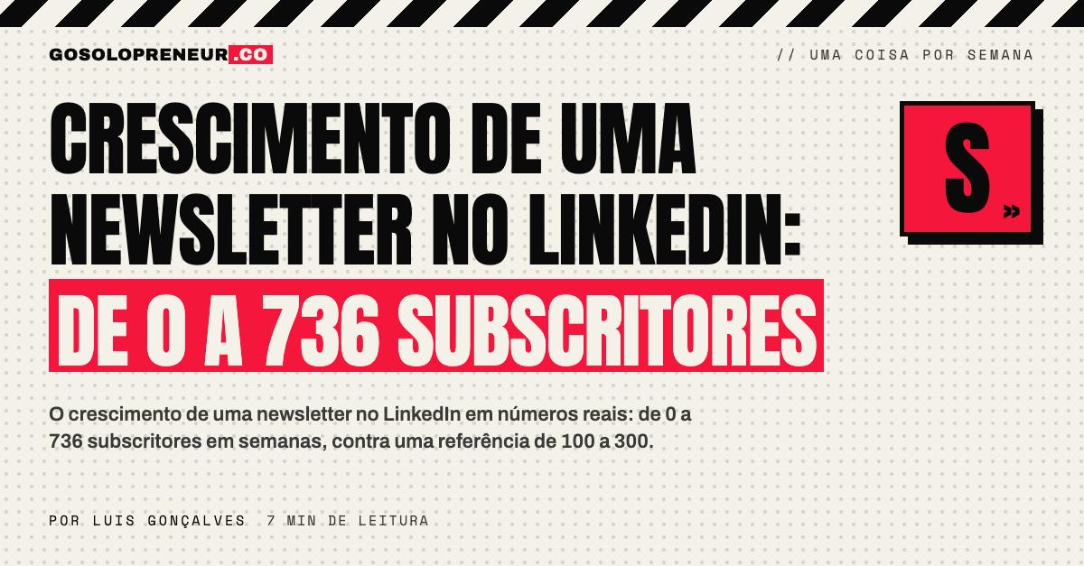 Crescimento de uma newsletter no LinkedIn: de 0 a 736 subscritores