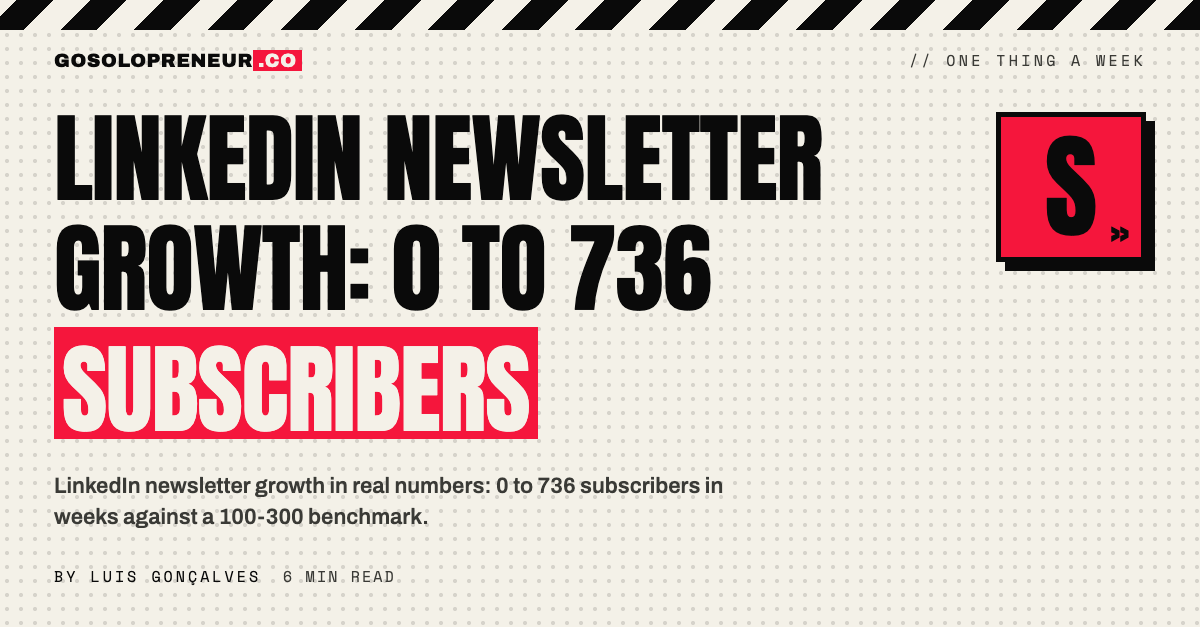 LinkedIn Newsletter Growth: 0 to 736 Subscribers