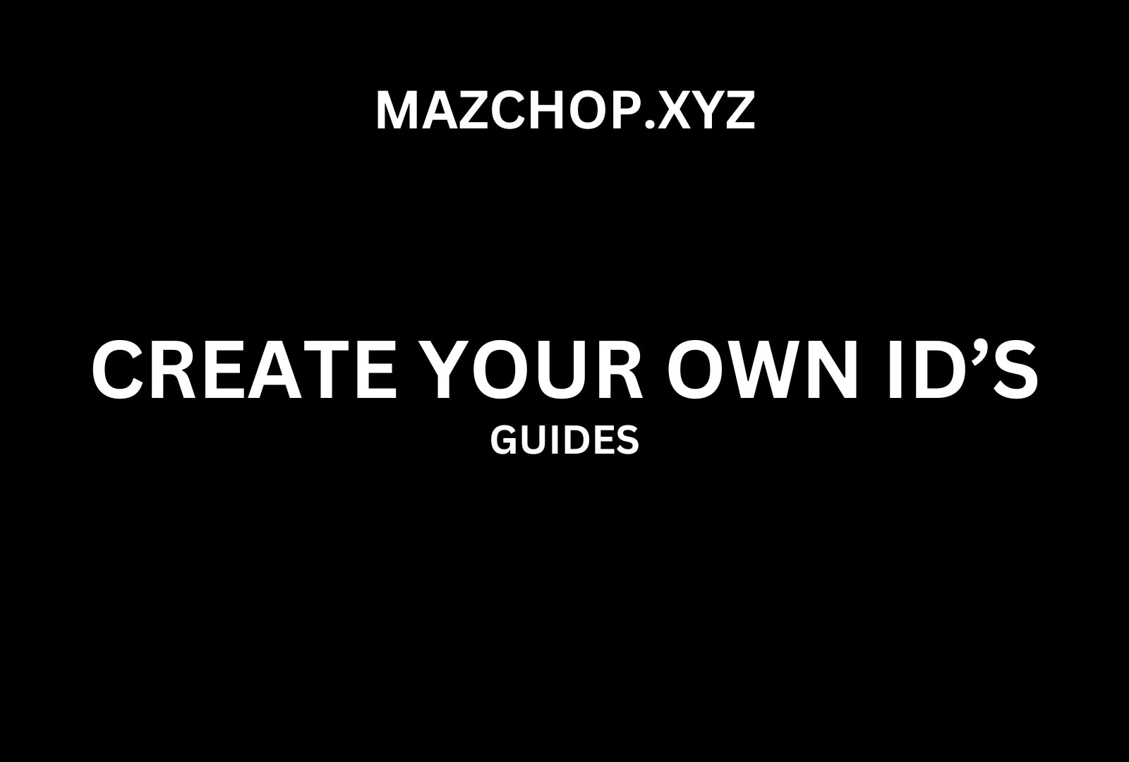 How To Make Your Own Physical IDs