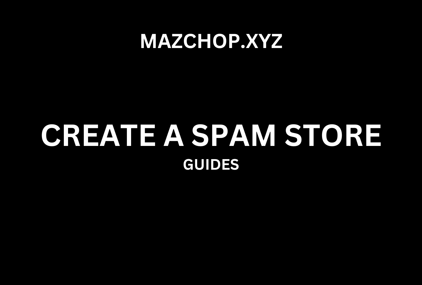 Create Your Own Spam Store