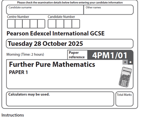 EDEXCEL IGCSE FURTHER MATHEMATICS  2025 OCTOBER QUESTION PAPERS WITH MARKING SCHEME