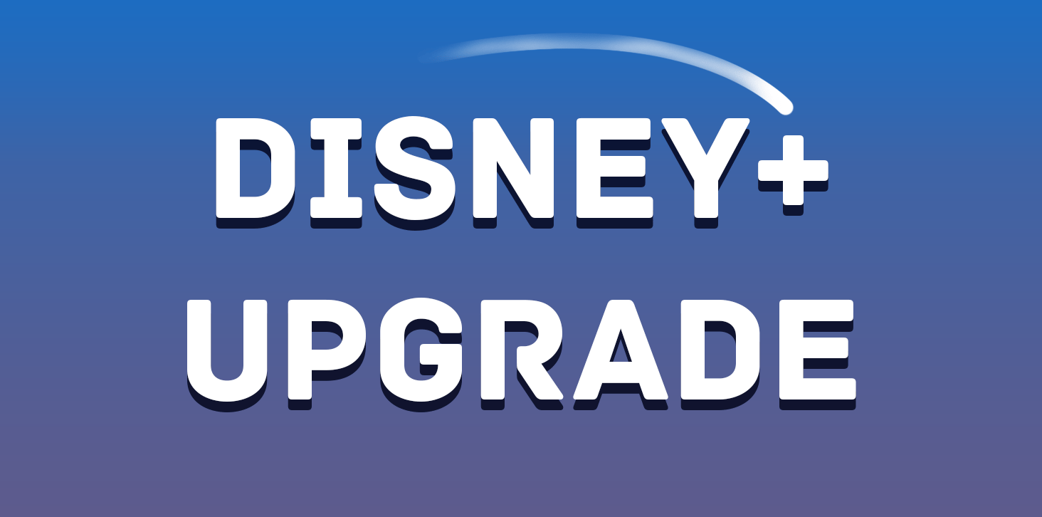 Disney+ Upgrade - 1 Month