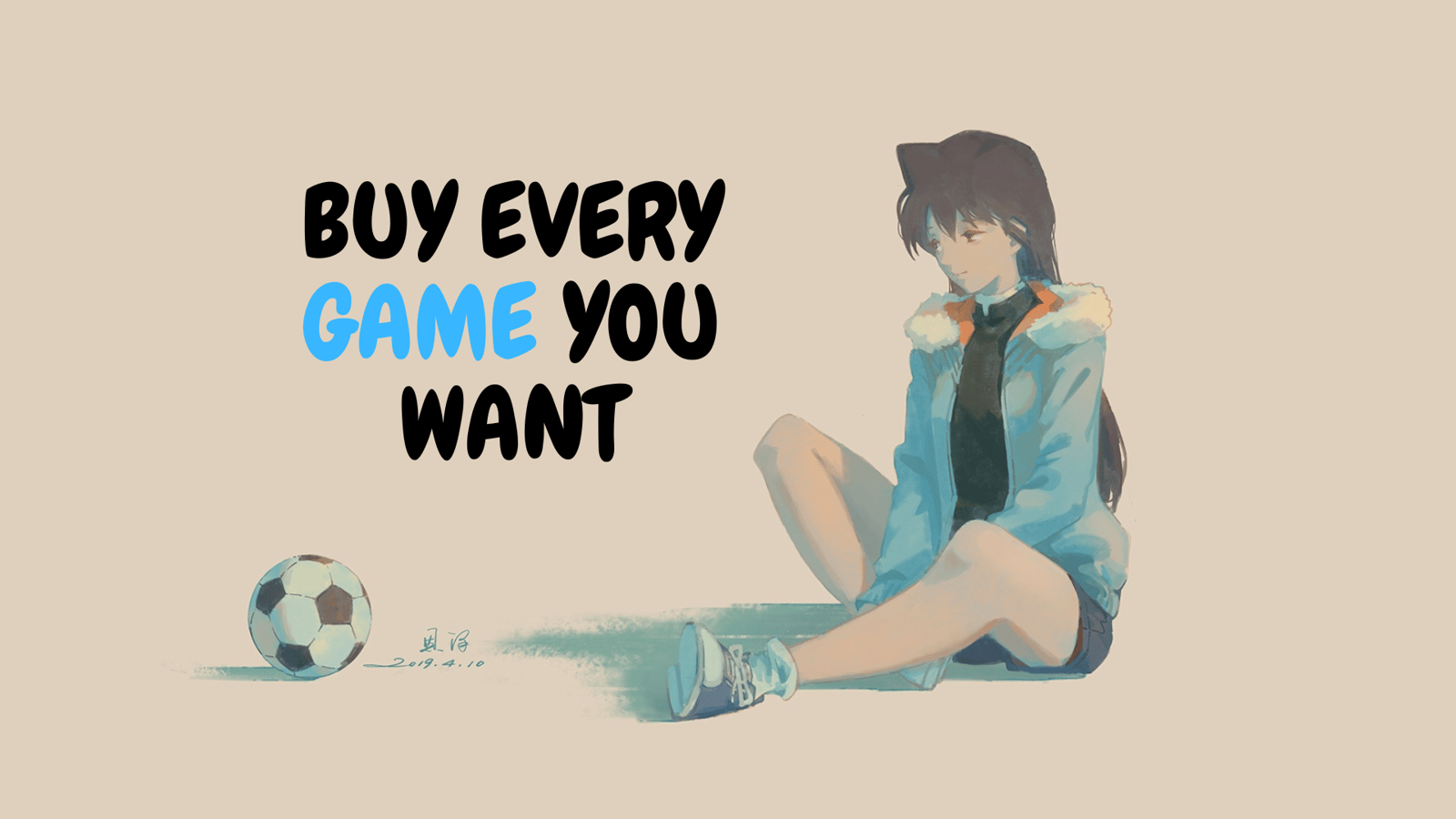 Buy every game you want