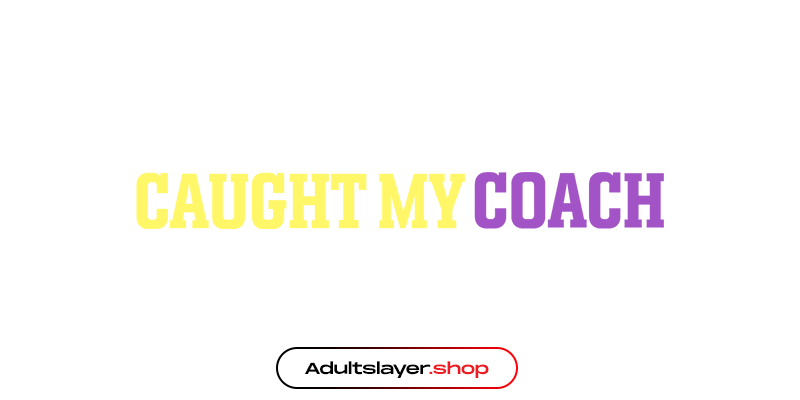 caughtmycoach