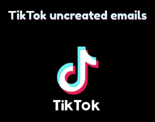 TikTok UHQ uncreated emails